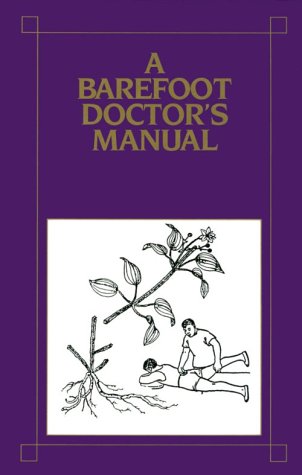 A Barefoot Doctor's Manual