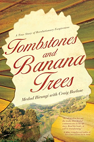Tombstones and Banana Trees: A True Story of Revolutionary Forgiveness