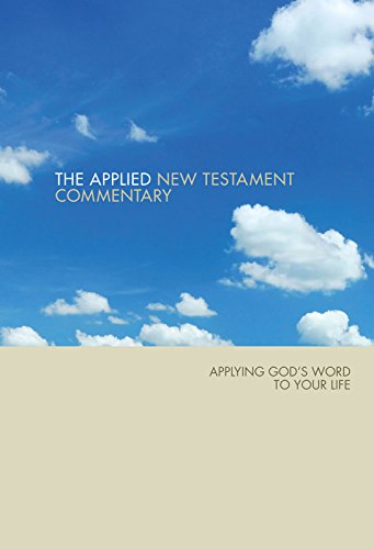 The Applied New Testament Commentary: Applying God's Words to Your Life