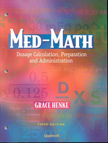 Med-Math: Dosage Calculation Preparation and Administration