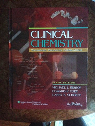 Clinical Chemistry: Techniques, Principles, Correlations