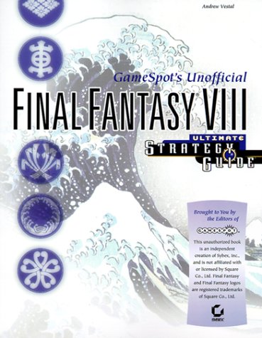 Final Fantasy VIII: Gamespot's Unofficial Ultimate Strategy Guide