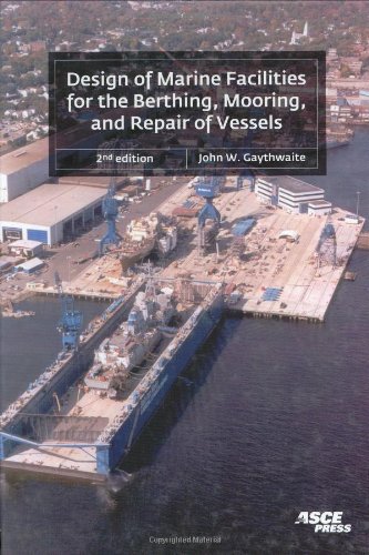 Design Of Marine Facilities For The Berthing, Mooring, And Repair Of Vessels