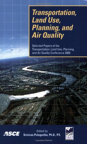 Transportation, Land Use, Planning, and Air Quality: Selected Papers of the 2009 Transportation, Land Use, Planning, and Air Quality Conference July 28-29, 2009 Denver, Colorado