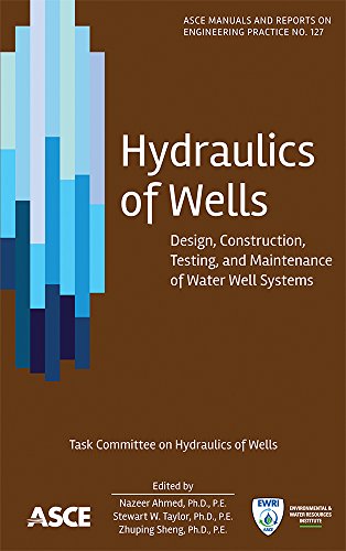 Hydraulics of Wells: Design, Construction, Testing, and Maintenance of Water Well Systems