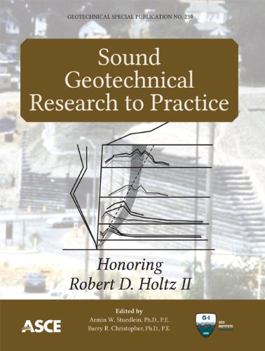 Sound Geotechnical Research to Practice: Honoring Robert D. Holtz II (Geotechnical Special Publications): 230