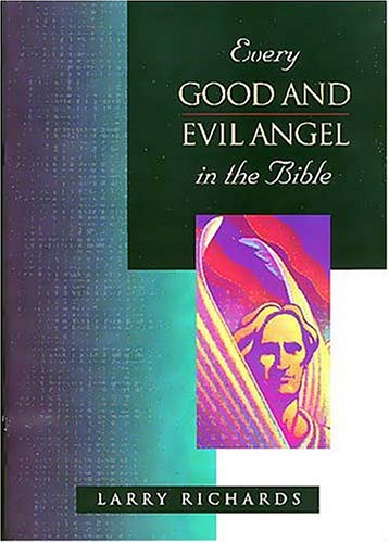 Every Good and Evil Angel in the Bible (The Everything in the Bible Series)