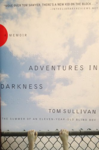 Adventures in Darkness: The Summer of an Eleven-year-old Blind Boy