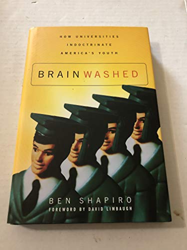 Brainwashed: How Universities Indoctrinate America's Youth