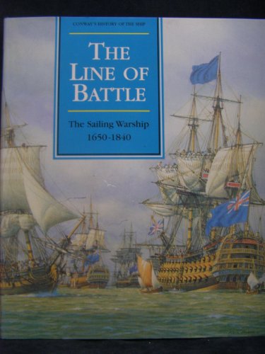 The Line of Battle: The Sailing Warship 1650-1840