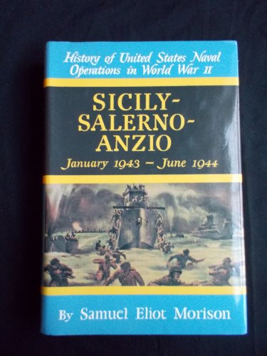 Sicily - Salerno - Anzio: January 1943-June 1944 (History of United States Naval Operations in World War Ii, 9)
