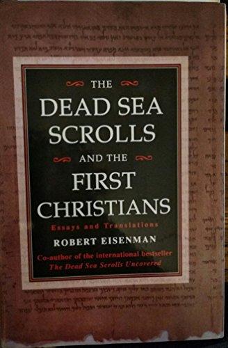 The Dead Sea Scrolls and the First Christians: Essays and Translations