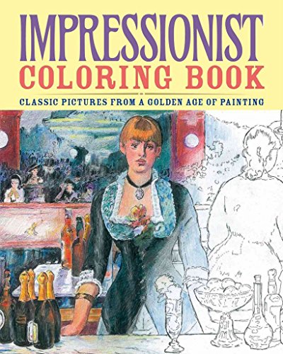 Impressionist Coloring Book: Classic Pictures from a Golden Age of Painting (Chartwell Coloring Books, 3)