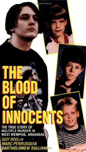 Blood of Innocents: The True Story of Multiple Murder in West Memphis, Arkansas
