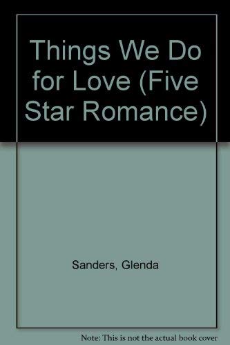 The Things We Do for Love