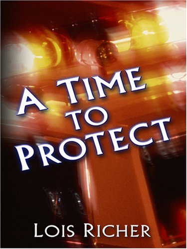 A Time to Protect (Faith at the Crossroads, Book 1) (Steeple Hill Love Inspired Suspense #13)