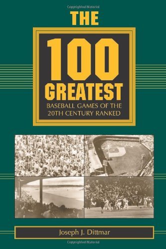 The 100 Greatest Baseball Games of the 20th Century Ranked