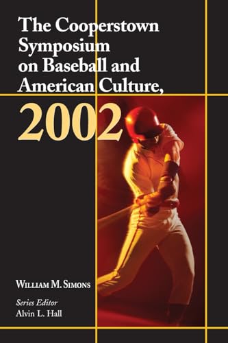 The Cooperstown Symposium on Baseball and American Culture, 2002