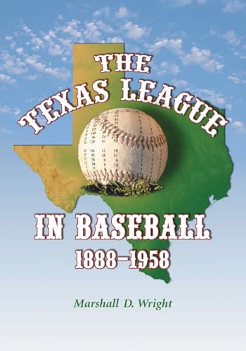 The Texas League in Baseball, 1888-1958