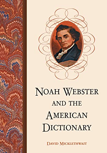 Noah Webster And The American Dictionary