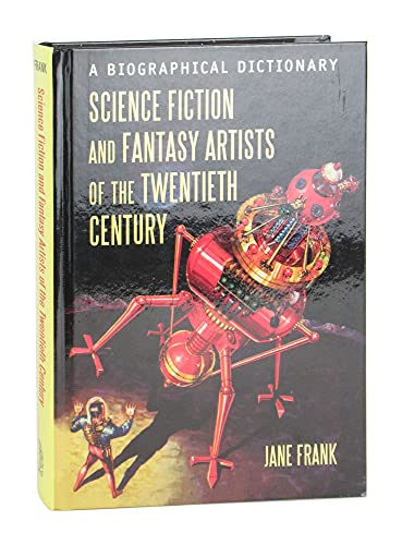 Science Fiction and Fantasy Artists of the Twentieth Century: A Biographical Dictionary