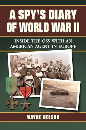 A Spy's Diary of World War II: Inside the OSS With an American Agent in Europe
