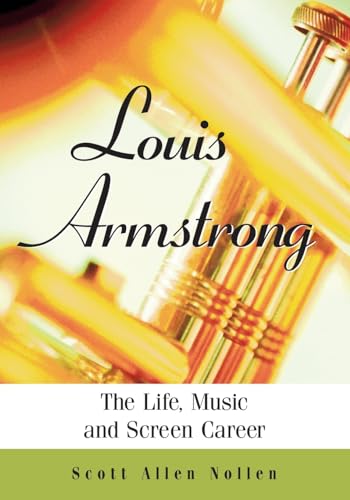 Louis Armstrong: The Life, Music and Screen Career