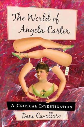 The World of Angela Carter: A Critical Investigation