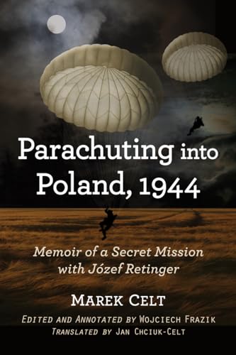 Parachuting into Poland, 1944: Memoir of a Secret Mission with Jozef Retinger