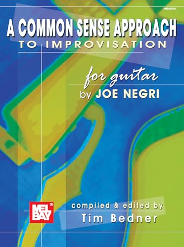 A Common Sense Approach to Improvisation for Guitar