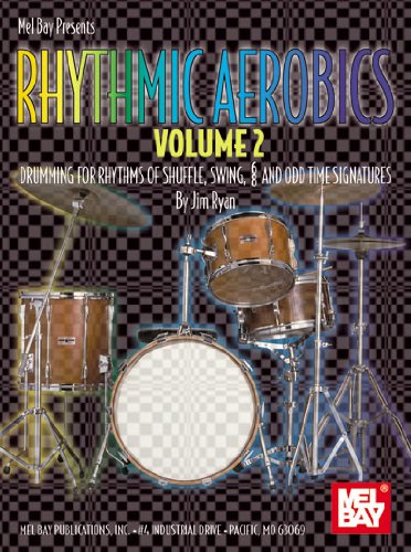 Rhythmic Aerobics, Volume 2: Drumming for Rhythms of Shuffle, Swing, 6/8 and Odd Time Signatures