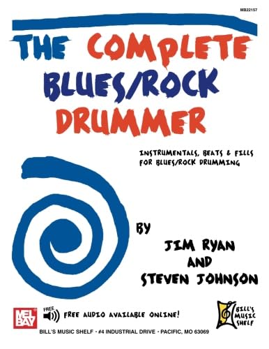 The Complete Blues/Rock Drummer: Instrumentals, Beats and Fills for Blues/Rock Drumming