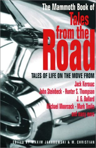 The Mammoth Book of Tales from the Road: Tales of Life on the Move (Mammoth Books)