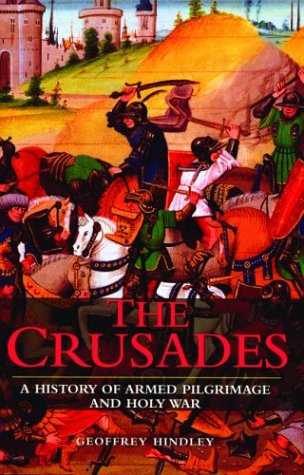 The Crusades: A History of Armed Pilgrimage and Holy War