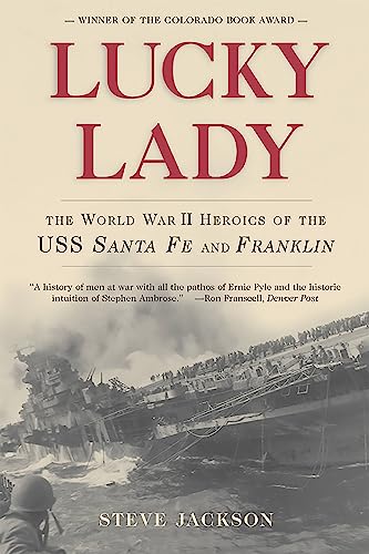 Lucky Lady: The World War II Heroics of the USS Santa Fe and Franklin