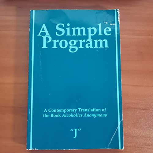 A Simple Program: A Contemporary Translation of the Book Alcoholics Anonymous