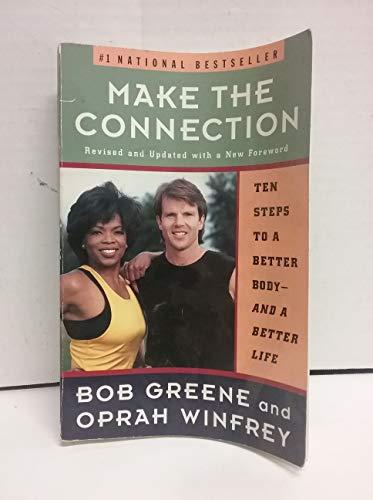 Make the Connection: Ten Steps to a Better Body and a Better Life
