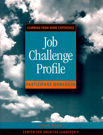 Job Challenge Profile: Participant's Workbook (J-B CCL (Center for Creative Leadership))