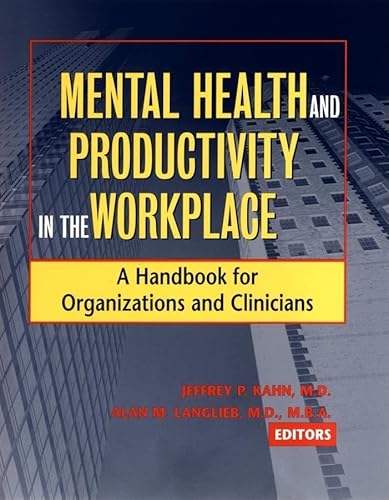 Mental Health and Productivity in the Workplace: A Handbook for Organizations and Clinicians
