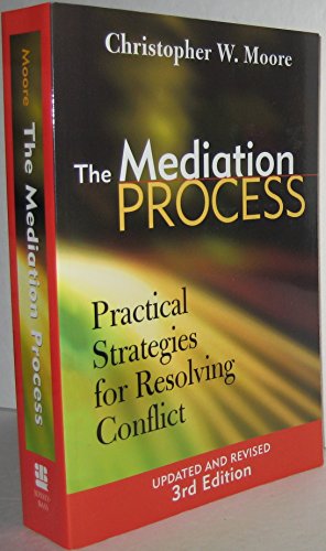 The Mediation Process: Practical Strategies for Resolving Conflict