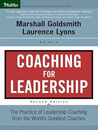 Coaching for Leadership: The Practice of Leadership Coaching from the World's Greatest Coaches