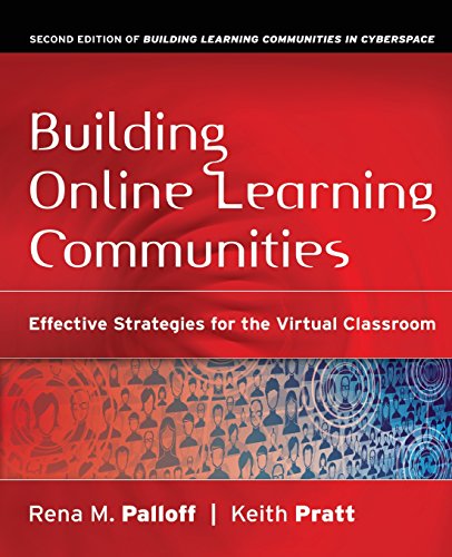 Building Online Learning Communities - Effective Strategies for the Virtual Classroom of Building Learning Communities in Cyberspace 2e (Jossey Bass Higher & Adult Education Series)