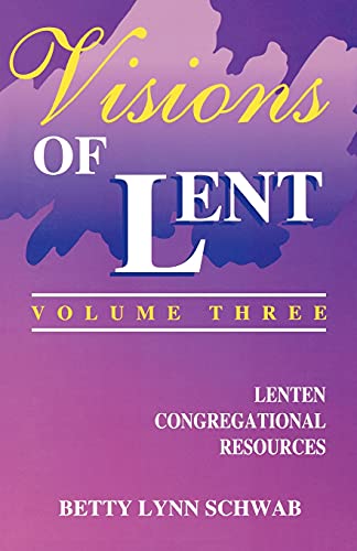 Visions of Lent Volume 3: Lenten Congregational Resources