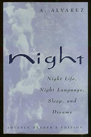Night: An Exploration of Night Life, Night Language, Sleep and Dreams