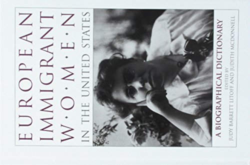 European Immigrant Women in the United States: A Biographical Dictionary