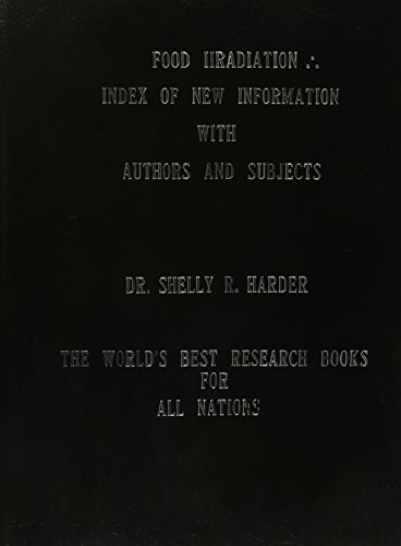 Food Irradiation: Index of New Information With Authors and Subjects