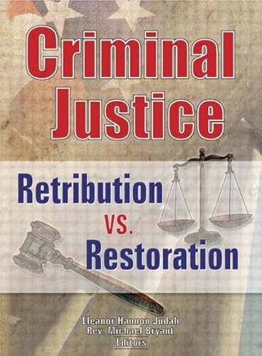 Criminal Justice: Retribution vs. Restoration