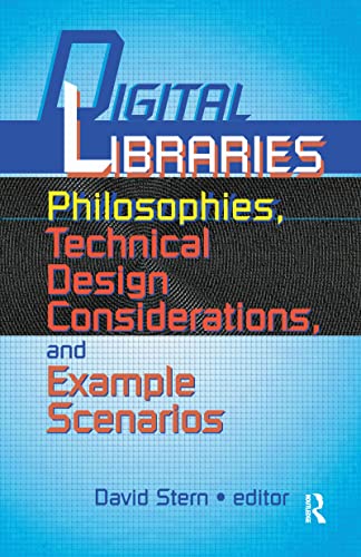 Digital Libraries: Philosophies, Technical Design Considerations, and Example Scenarios
