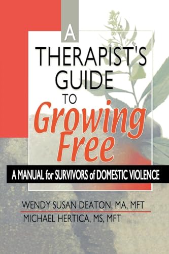 A Therapist's Guide to Growing Free: A Manual for Survivors of Domestic Violence
