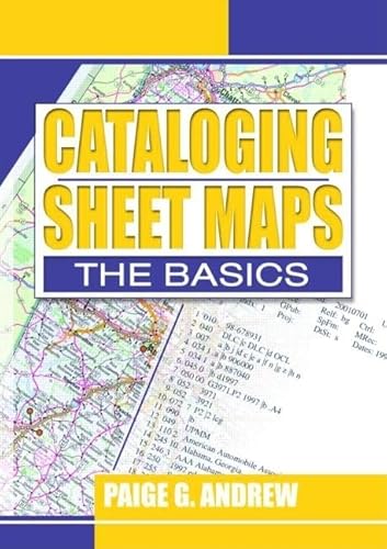 Cataloging Sheet Maps: The Basics (Haworth Series in Cataloging & Classification)